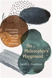 Book cover of The Philosopher’s Playground by Jacob L. Goodson