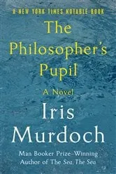 Book cover of The Philosopher's Pupil by Iris Murdoch
