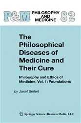 Book cover of The Philosophical Diseases of Medicine and their Cure by Josef Seifert