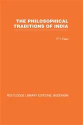 Book cover of The Philosophical Traditions of India by P T Raju