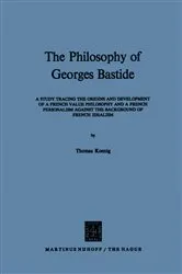 Book cover of The Philosophy of Georges Bastide by T. Koenig