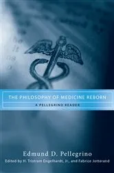 Book cover of The Philosophy of Medicine Reborn by Edmund D. Pellegrino