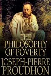 Book cover of The Philosophy of Poverty by Joseph-Pierre Proudhon