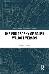 Book cover of The Philosophy of Ralph Waldo Emerson by Joseph Urbas