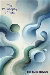 Book cover of The Philosophy of Rest by Ella Adelia Fletcher