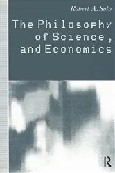 Book cover of The Philosophy of Science and Economics by Robert A. Solo