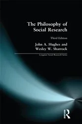 Book cover of The Philosophy of Social Research (3rd ed.) by John A. Hughes