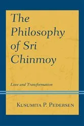 Book cover of The Philosophy of Sri Chinmoy by Kusumita P. Pedersen