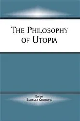 Book cover of The Philosophy of Utopia by Barbara Goodwin