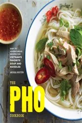 Book cover of The Pho Cookbook by Andrea Nguyen