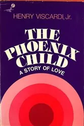 Book cover of The Phoenix Child by Henry Viscardi