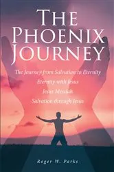 Book cover of The Phoenix Journey by Roger W. Parks