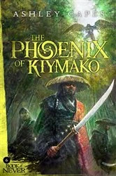 Book cover of The Phoenix of Kiymako by Ashley Capes
