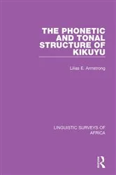 Book cover of The Phonetic and Tonal Structure of Kikuyu by Lilias A. Armstrong
