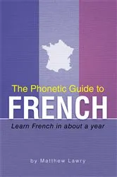 Book cover of The Phonetic Guide to French by Matthew Lawry