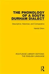 Book cover of The Phonology of a South Durham Dialect by Harold Orton