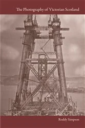 Book cover of The Photography of Victorian Scotland by Roddy Simpson