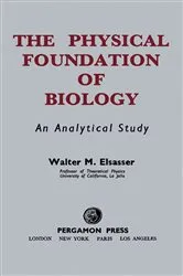 Book cover of The Physical Foundation of Biology by Walter M. Elsasser