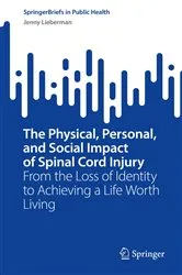 Book cover of The Physical, Personal, and Social Impact of Spinal Cord Injury by Jenny Lieberman