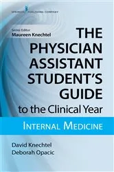 Book cover of The Physician Assistant Student's Guide to the Clinical Year: Internal Medicine by David Knechtel