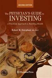 Book cover of The Physician's Guide to Investing (2nd ed.) by Robert Doroghazi