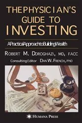 Book cover of The Physician's Guide to Investing by Robert M. Doroghazi