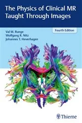 Book cover of The Physics of Clinical MR Taught Through Images (4th ed.) by Val M. Runge