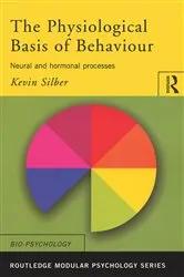Book cover of The Physiological Basis of Behaviour by Kevin Silber