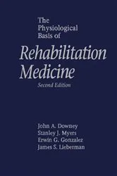 Book cover of The Physiological Basis of Rehabilitation Medicine (2nd ed.) by John A. Downey