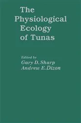 Book cover of The Physiological Ecology of Tunas by Gary Sharp