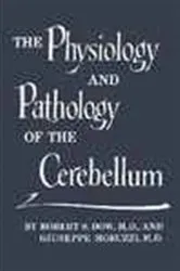 Book cover of The Physiology and Pathology of the Cerebellum by Robert S. Dow