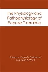 Book cover of The Physiology and Pathophysiology of Exercise Tolerance by Jürgen M. Steinacker