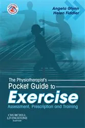 Book cover of The Physiotherapist's Pocket Guide to Exercise E-Book by Glynn PhD, PG Cert MCSP, Angela Jane