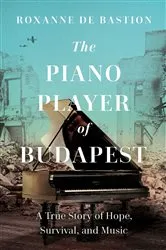 Book cover of The Piano Player of Budapest by Unknown