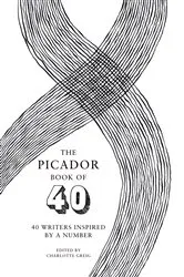Book cover of The Picador Book of 40 by Charlotte Greig