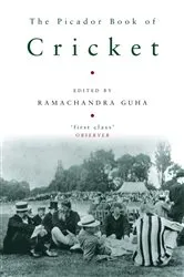 Book cover of The Picador Book of Cricket by Ramachandra Guha