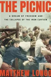 Book cover of The Picnic: A Rush for Freedom and the Collapse of Communism by Matthew Longo