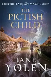 Book cover of The Pictish Child by Jane Yolen