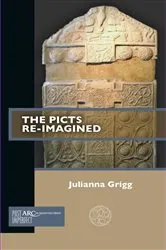 Book cover of The Picts Re-Imagined by Julianna Grigg