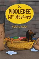 Book cover of The Piddledee Mill Mystery by Fielding Walsh