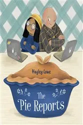 Book cover of The Pie Reports by Hayley Lowe