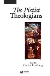 Book cover of The Pietist Theologians by Carter Lindberg