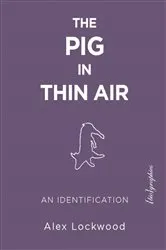 Book cover of The Pig in Thin Air by Alex Lockwood