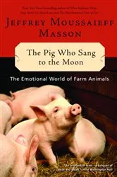 Book cover of The Pig Who Sang to the Moon by Jeffrey Moussaieff Masson