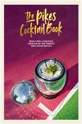 Book cover of The Pikes Cocktail Book by Dawn Hindle