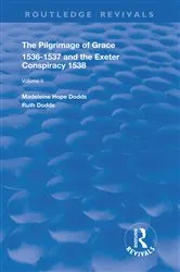 Book cover of The Pilgrimage of Grace, 1526-1537, and The Exeter Conspiracy, 1538 by Madeleine Hope Dods