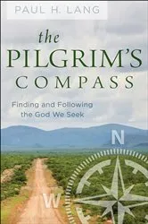 Book cover of The Pilgrim's Compass by Paul H. Lang