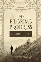 Book cover of The Pilgrim's Progress Study Guide by Alan Vermilye