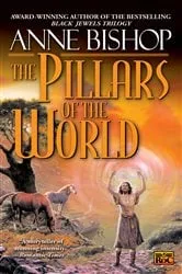 Book cover of The Pillars of the World by Anne Bishop