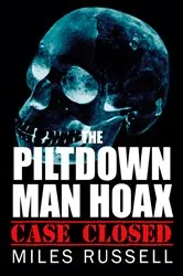 Book cover of The Piltdown Man Hoax by Miles Russell